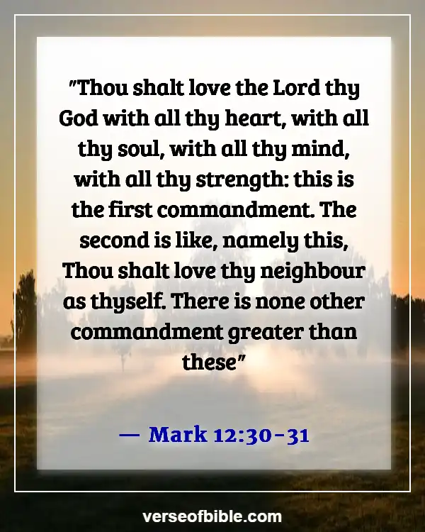 Bible Verses About Love And Trust In God (Mark 12:30-31)