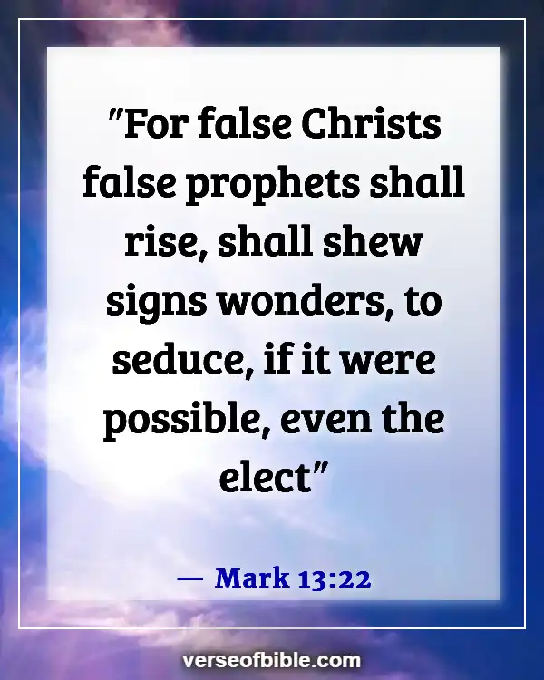 Bible Verses About Deception In The Last Days (Mark 13:22)