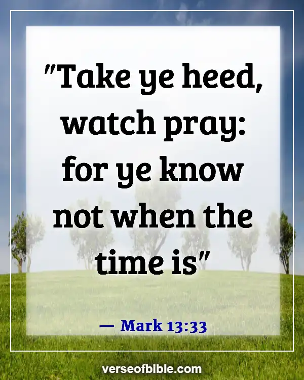 Bible Verses About Waiting For Something (Mark 13:33)