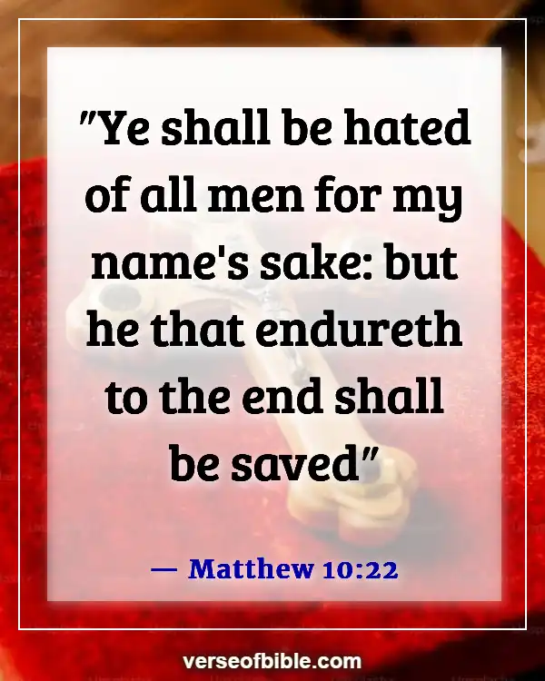 Bible Verse About Rejoicing In Trials And Temptations  (Matthew 10:22)