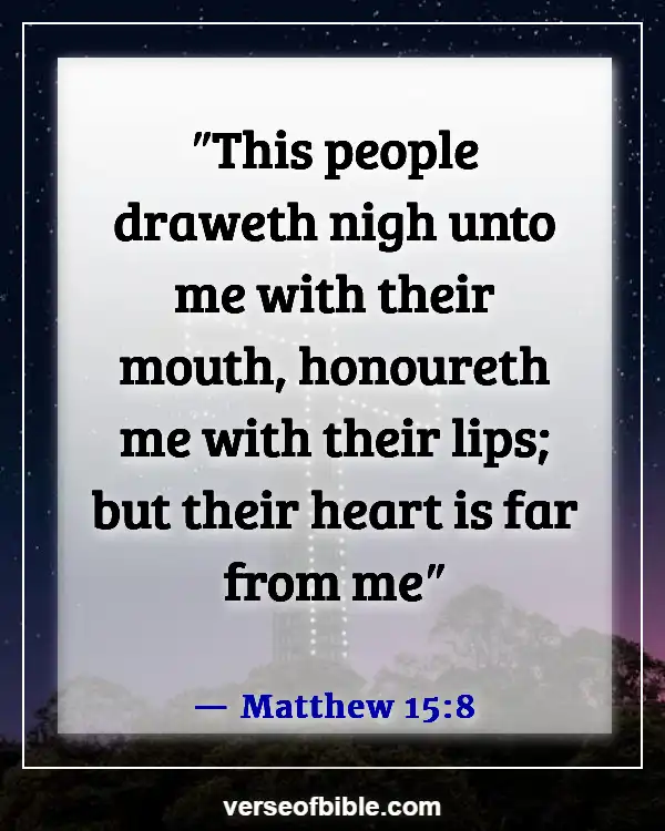 Bible Verses About Making Excuses For Sin (Matthew 15:8)