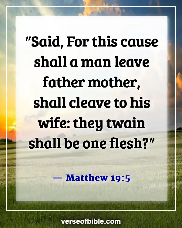 Bible Verses About Getting Marriage And Leaving Family (Matthew 19:5)