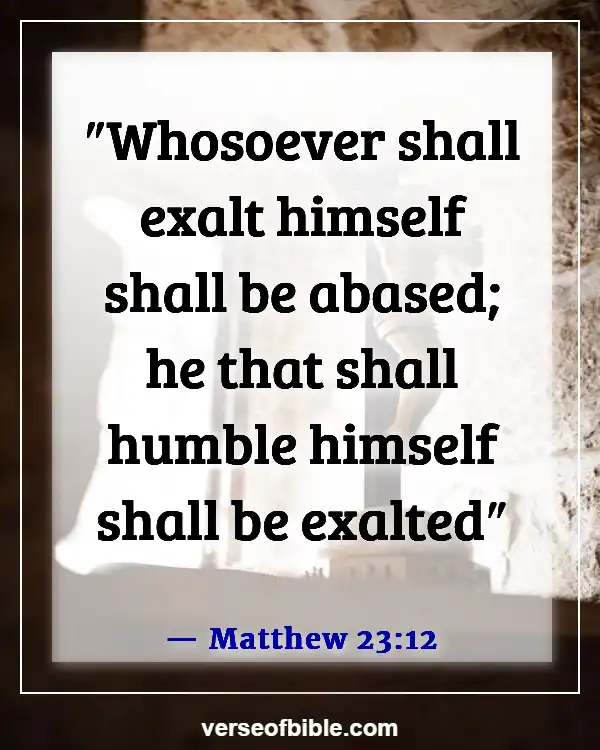 Bible Verses About Being Proud Of Yourself (Matthew 23:12)