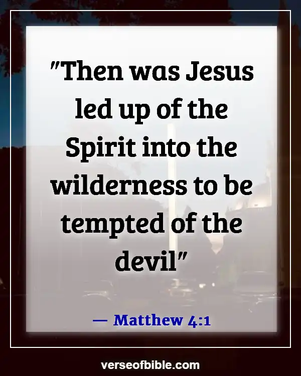 Bible Verses About Satan’s Distractions (Matthew 4:1)