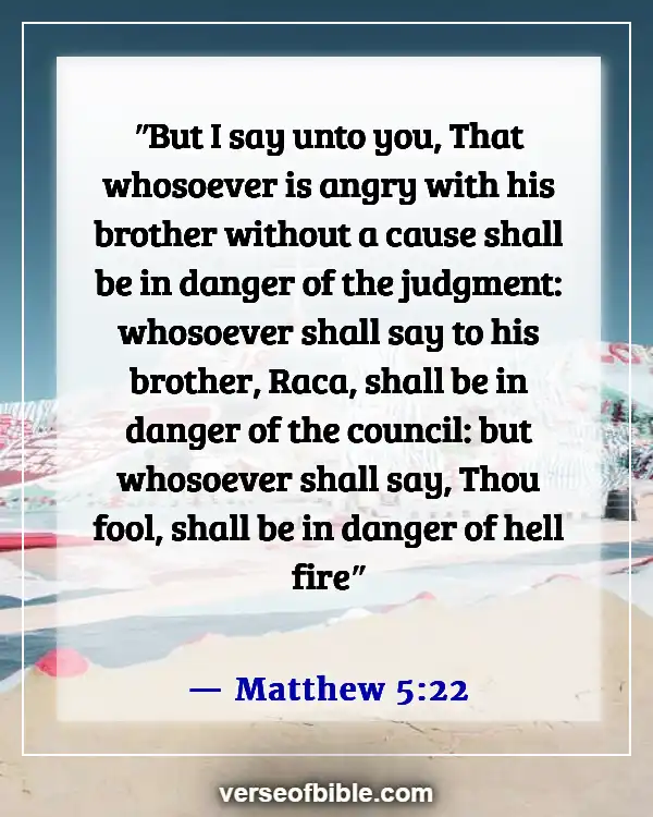 Bible Verses About Bad Behavior (Matthew 5:22)