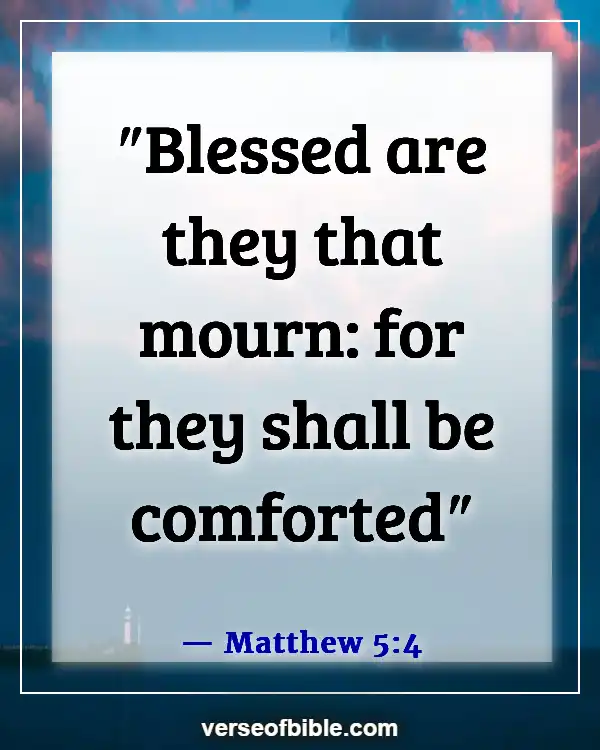 Bible Verses About Remembrance Of Loved Ones (Matthew 5:4)