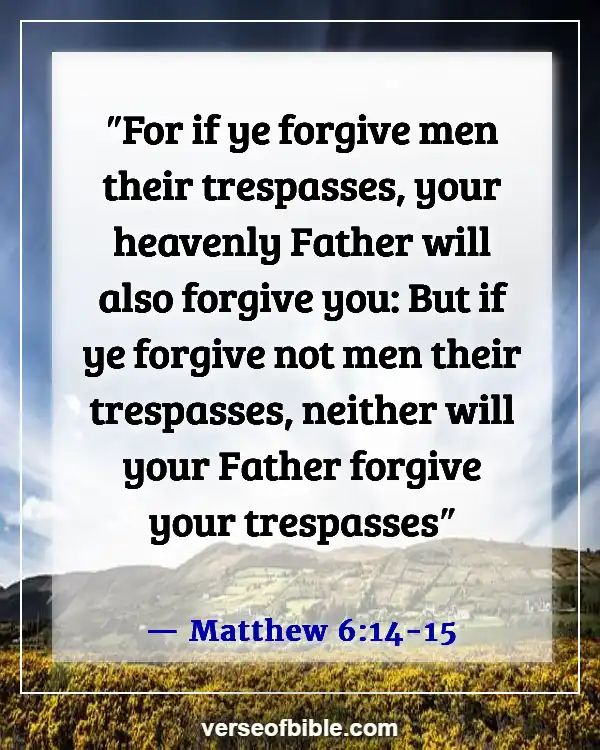 Bible Verses About Doing Wrong To Others (Matthew 6:14-15)