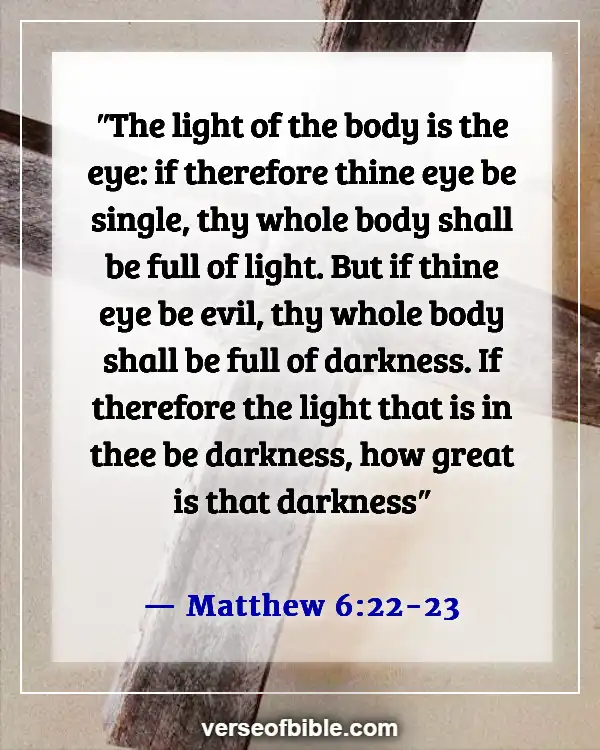Bible Verses About Jesus Being The Light (Matthew 6:22-23)