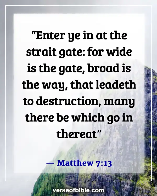 Bible Verses About  Destruction And The End Of The Wicked (Matthew 7:13)