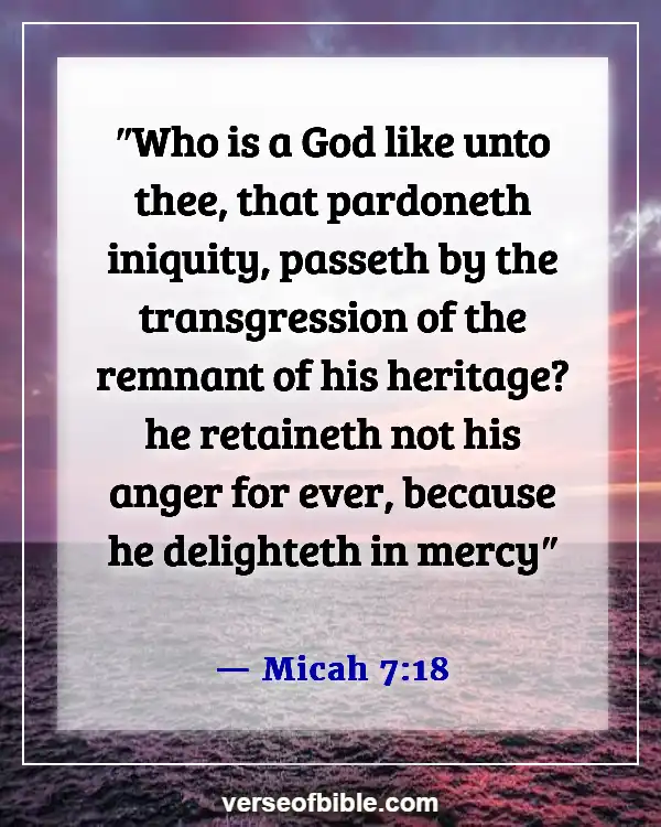 Bible Verses That Prove Predestination Wrong (Micah 7:18)