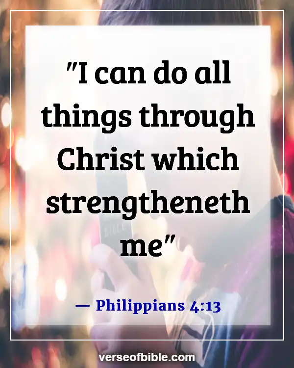 Bible Verses About Trials In Life  (Philippians 4:13)