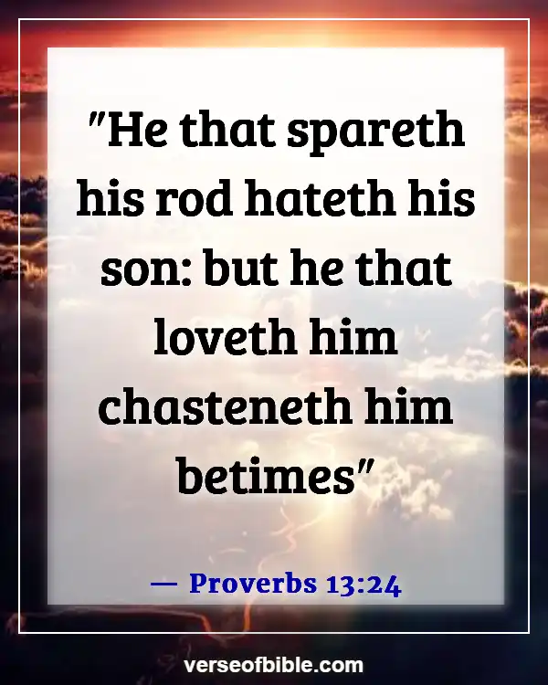 Bible Verses About Parents Being Wrong (Proverbs 13:24)