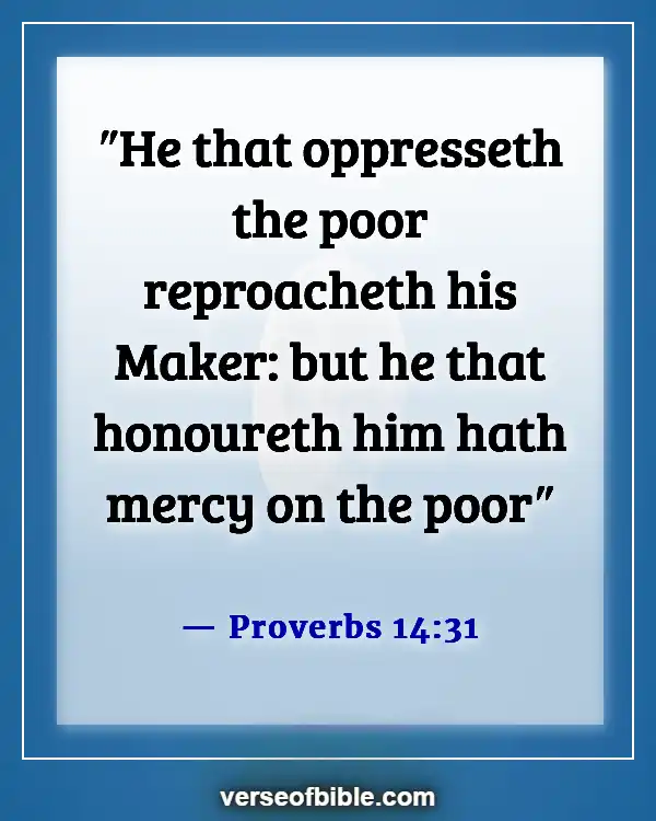 Bible Verses About The Poor Being Rich (Proverbs 14:31)