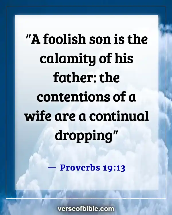 A Wife That Disrespects Her Husband Bible Verse (Proverbs 19:13)