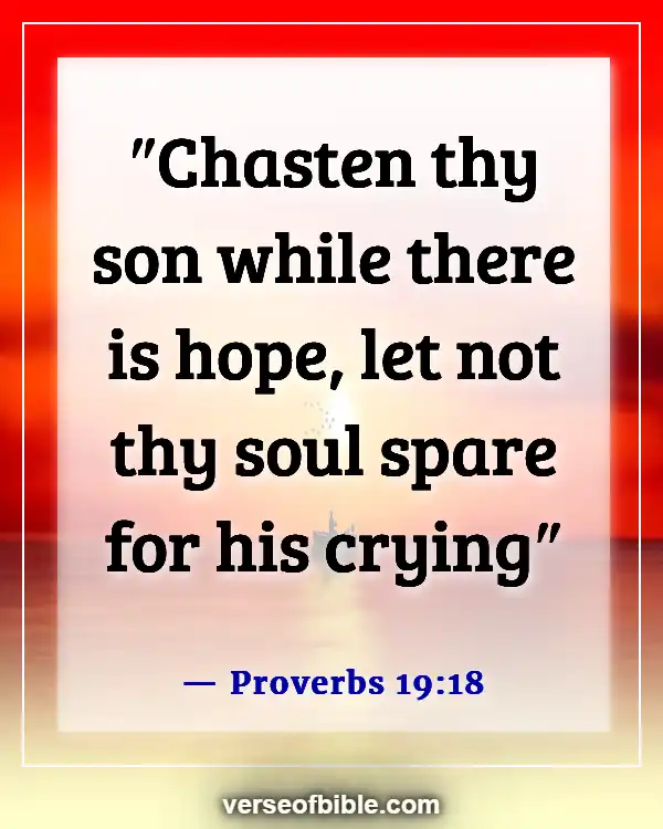 Bible Verses About Parents Being Wrong (Proverbs 19:18)