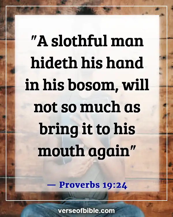 Bible Verses To Overcome Laziness And Procrastination (Proverbs 19:24)