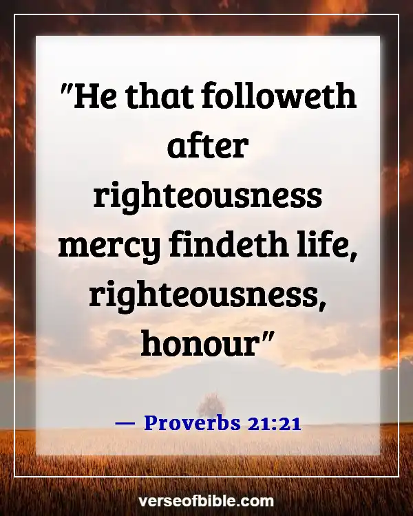 Be Careful How You Treat Others Bible Verse (Proverbs 21:21)