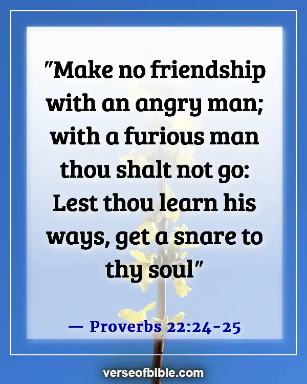 Bible Verses About Bad Behavior (Proverbs 22:24-25)