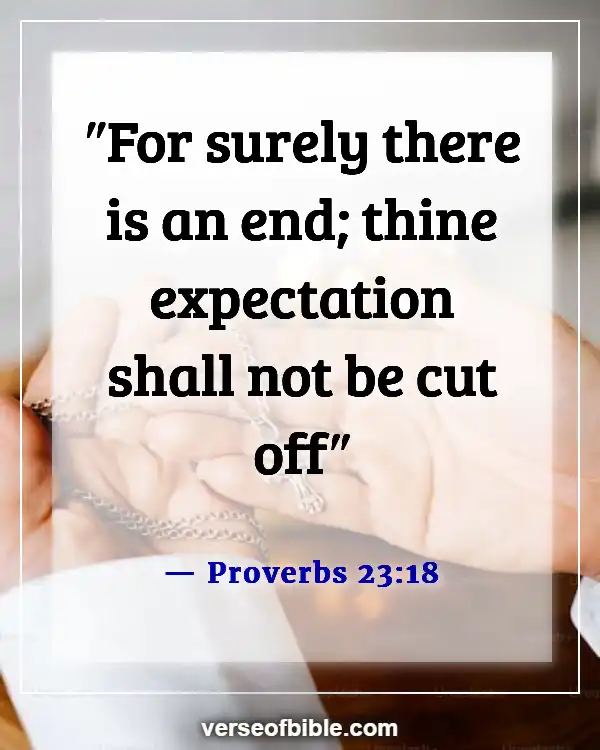 Bible Verses About  Addiction Recovery (Proverbs 23:18)