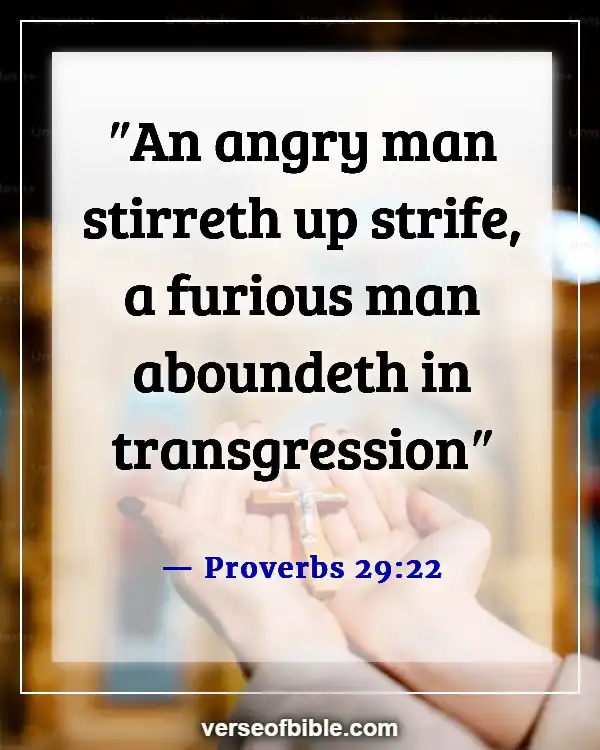 Bible Verses About Bad Behavior (Proverbs 29:22)