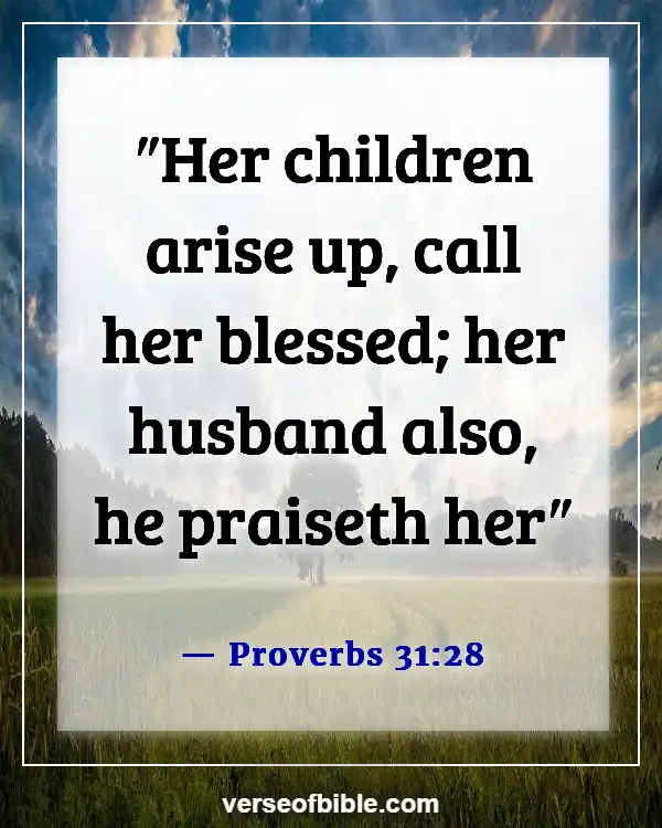 Bible Verses About Concern For The Family And Future Generation (Proverbs 31:28)