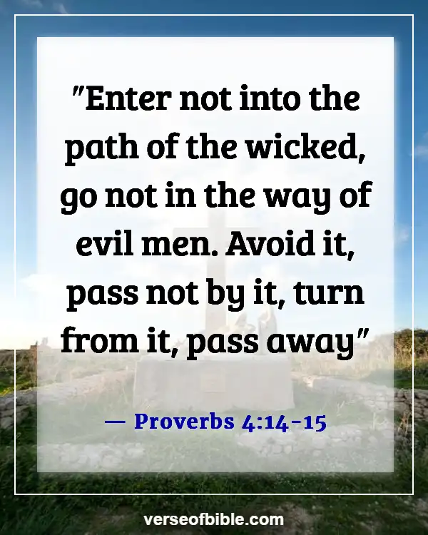 Bible Verses About Bad And Negative Influences (Proverbs 4:14-15)