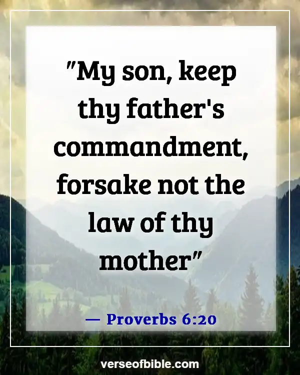 Bible Verses About Taking Care Of Your Family First (Proverbs 6:20)