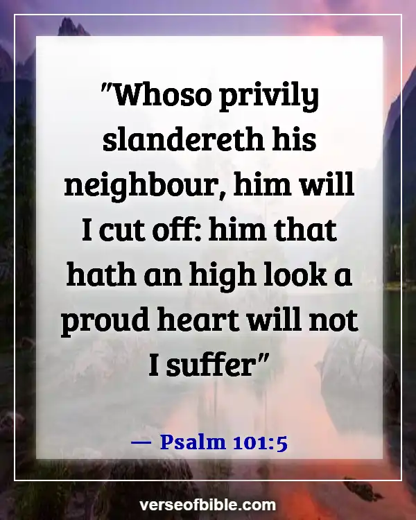 Bible Verses About Doing Wrong To Others (Psalm 101:5)