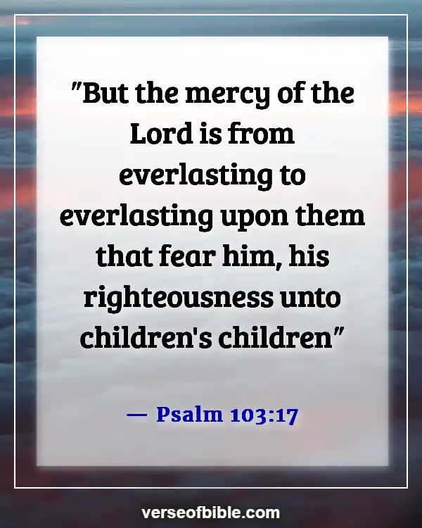 Best Bible Verses For Family Prayer Meeting And Devotion (Psalm 103:17)