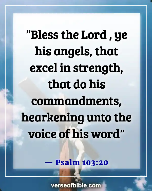 Bible Verses About Angels Rejoice In Heaven (Psalm 103:20)