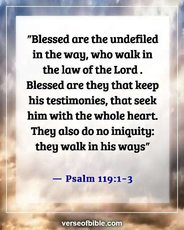 Bible Verses About Choosing And Walking On The Right Path (Psalm 119:1-3)