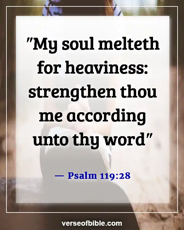 Bible Verses About Weakness And Strength For The Weak (Psalm 119:28)