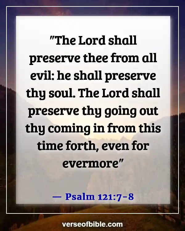 Best Powerful Bible Verses To Break Addictions (Psalm 121:7-8)