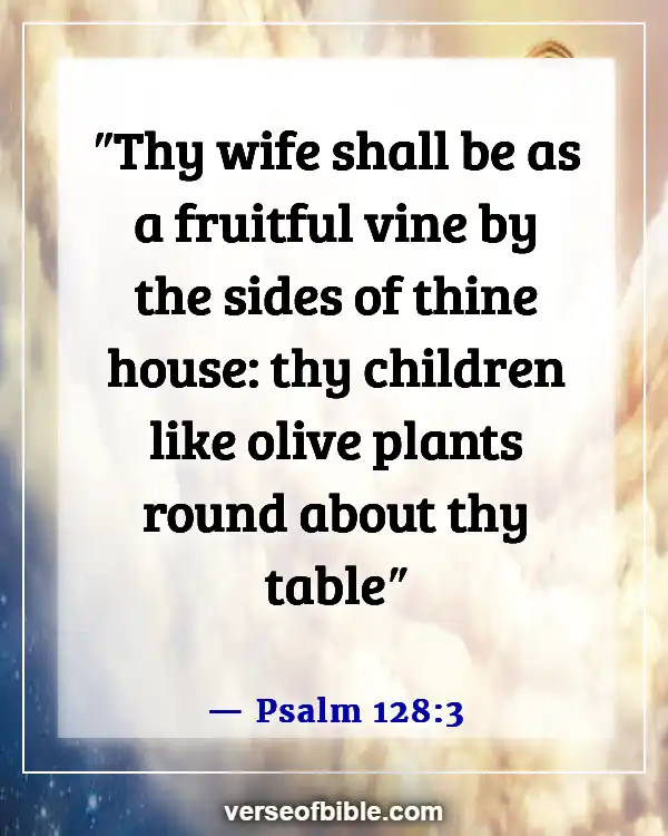 Bible Verses About Taking Care Of Your Family First (Psalm 128:3)