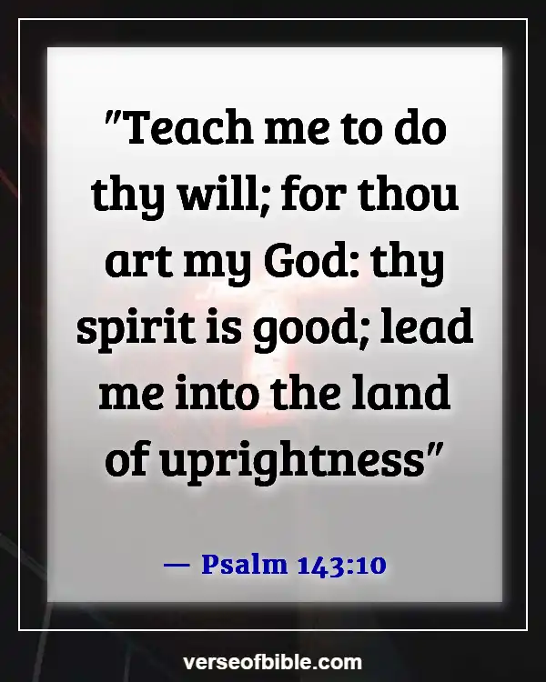 Bible Verses About Guidance In Decision Making (Psalm 143:10)