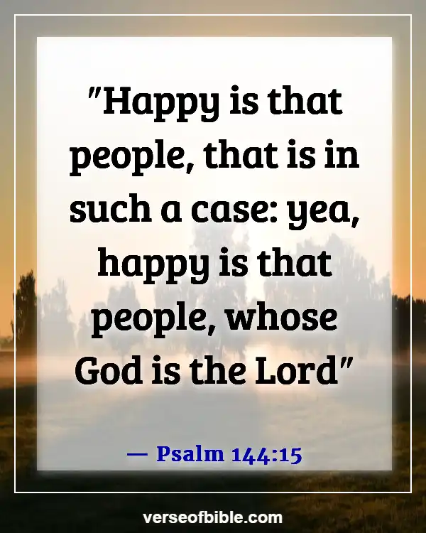 Bible Verses To Make You Happy (Psalm 144:15)