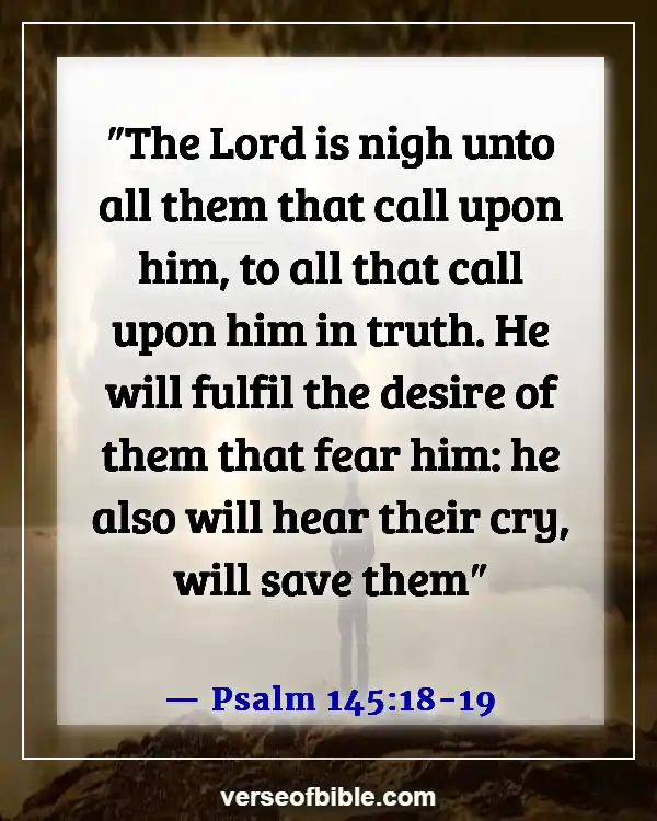 Bible Verses About Asking And Receiving (Psalm 145:18-19)