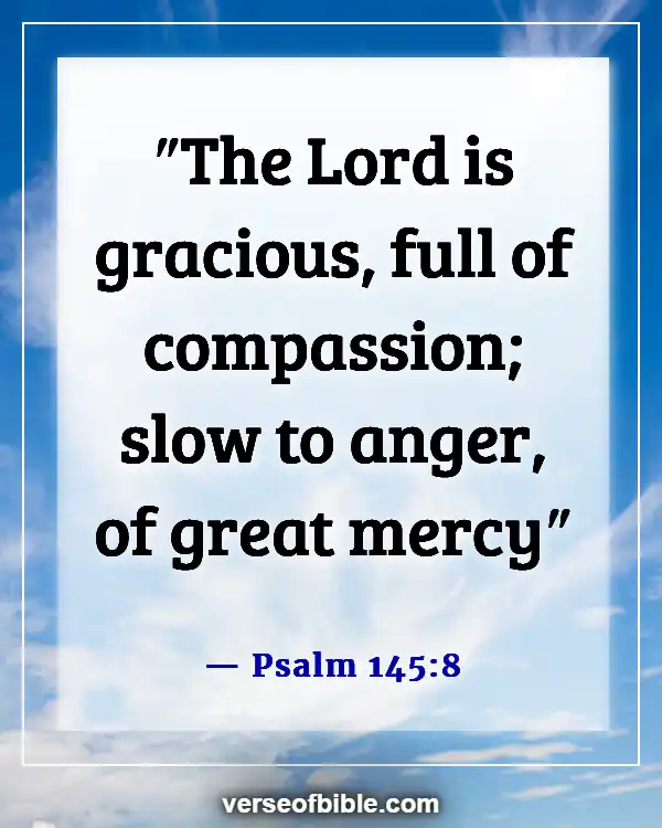 Bible Verses About Controlling Emotions And Anger (Psalm 145:8)