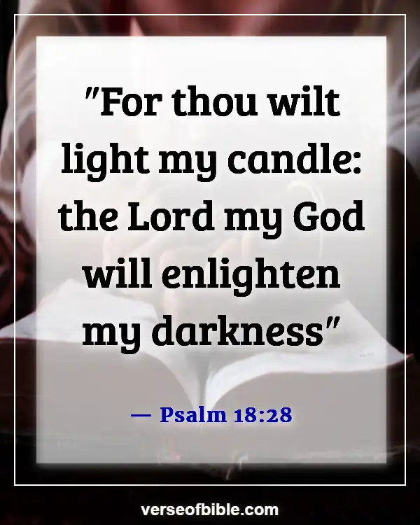 Bible Verses To Comfort A Grieving Mother (Psalm 18:28)