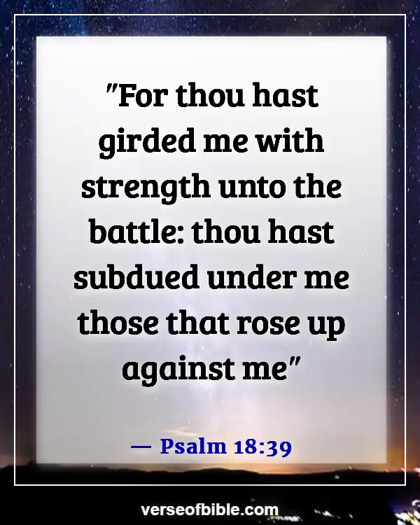 Bible Verses About Victory Over The Enemy (Psalm 18:39)