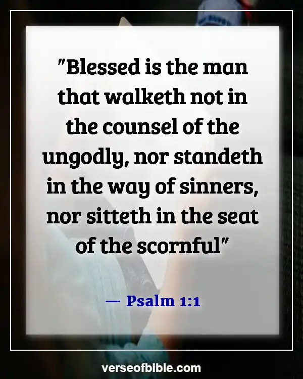 Bible Verses About Bad And Negative Influences (Psalm 1:1)
