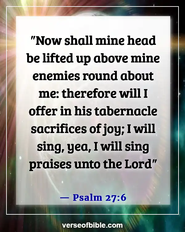 Bible Verses About My Joy Comes From The Lord Scripture (Psalm 27:6)