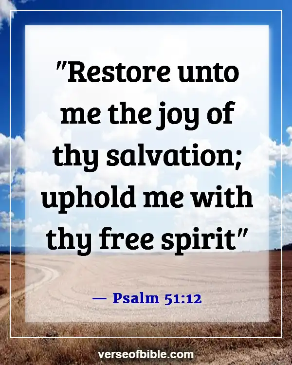 Bible Verses About Finding Joy In The Lord (Psalm 51:12)