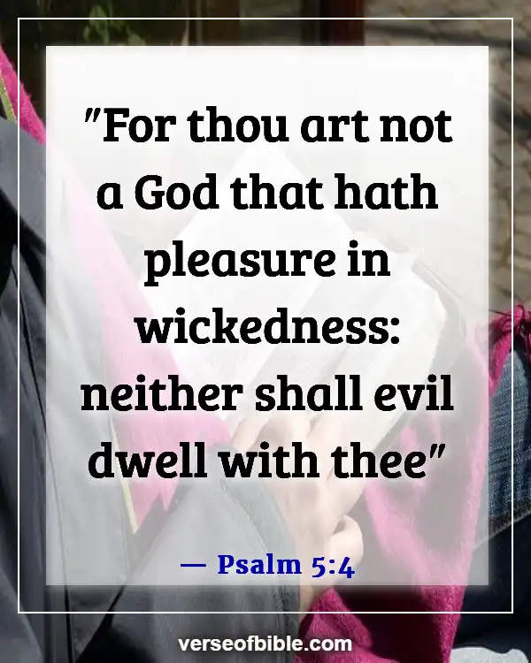 Bible Verses About Sin Cannot Dwell In The Presence Of God (Psalm 5:4)