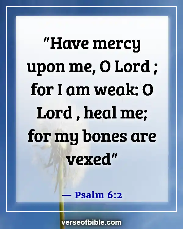 Comforting Bible Verses For The Sick To Encourage (Psalm 6:2)