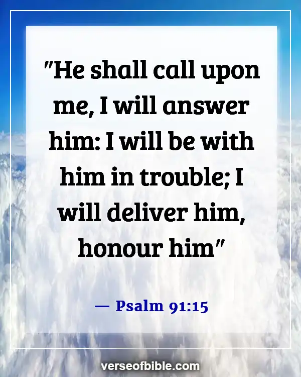 Bible Verses About Crying Out To God For Help (Psalm 91:15)