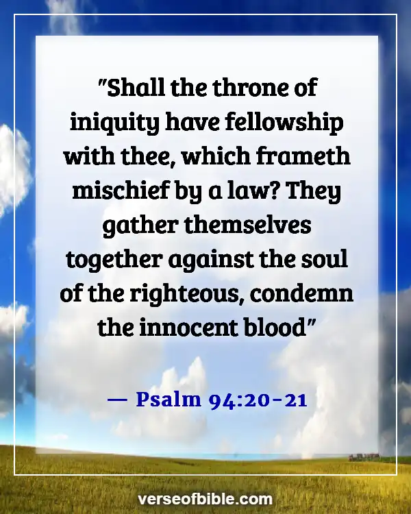 Bible Verses About Wicked Government And Leaders (Psalm 94:20-21)