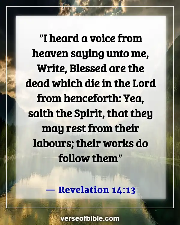 Bible Verses About Remembrance Of Loved Ones (Revelation 14:13)