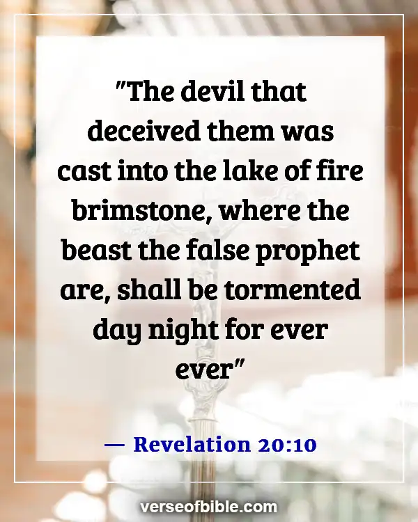 Bible Verses About  Destruction And The End Of The Wicked (Revelation 20:10)