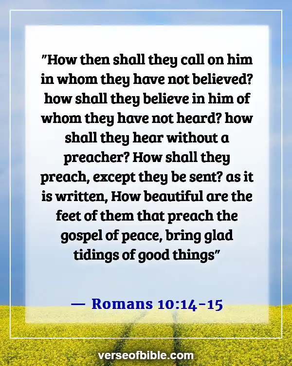 Bible Verses About Reaching out Preaching And Ministering to Unbelievers (Romans 10:14-15)